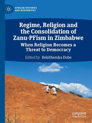 cover image of Regime, Religion and the Consolidation of Zanu-PFism in Zimbabwe